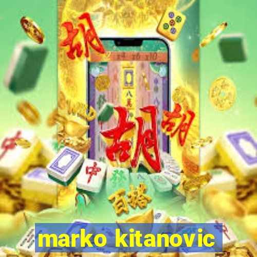 marko kitanovic