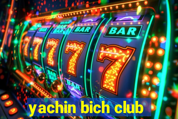 yachin bich club