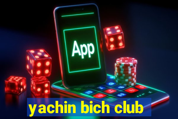 yachin bich club