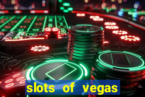 slots of vegas casino slots