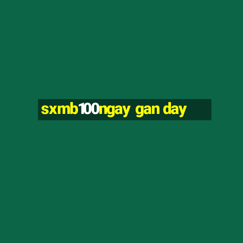 sxmb100ngay gan day