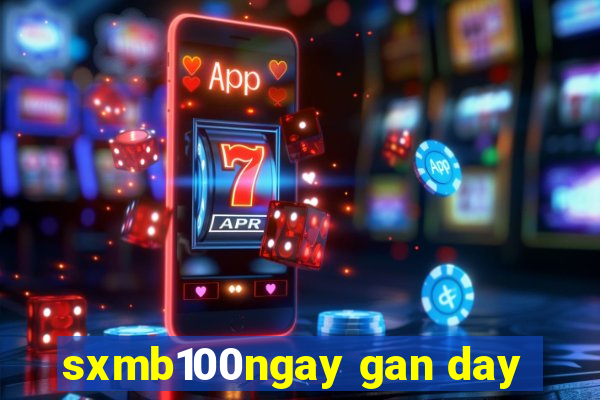 sxmb100ngay gan day