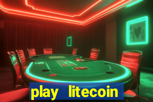 play litecoin casino games