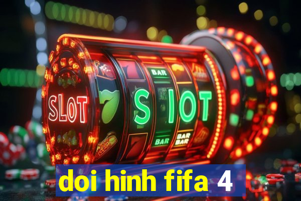 doi hinh fifa 4