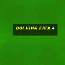 doi hinh fifa 4