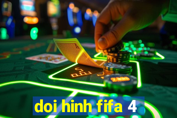 doi hinh fifa 4