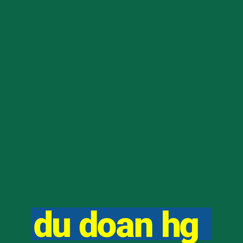 du doan hg