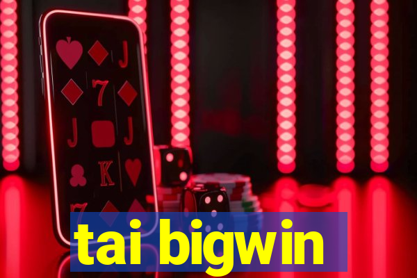 tai bigwin