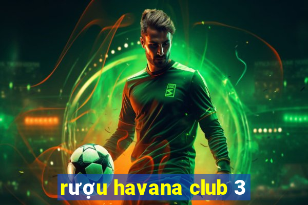 rượu havana club 3