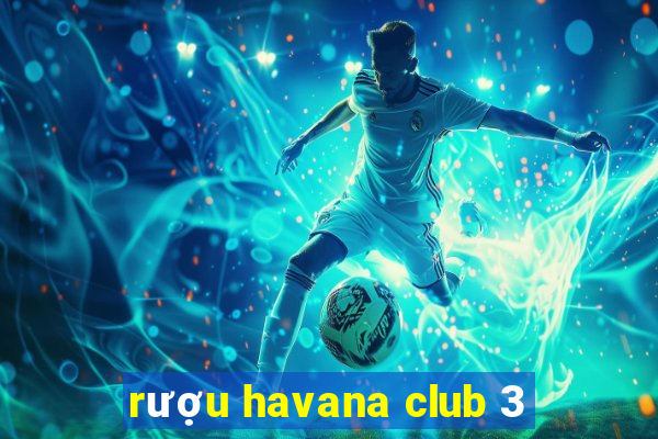 rượu havana club 3