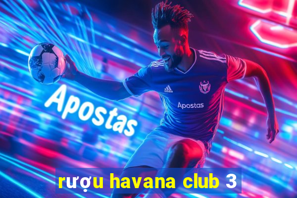 rượu havana club 3