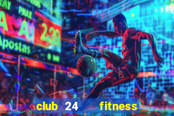 club 24   fitness & yoga