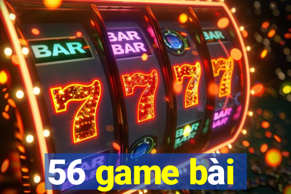 56 game bài