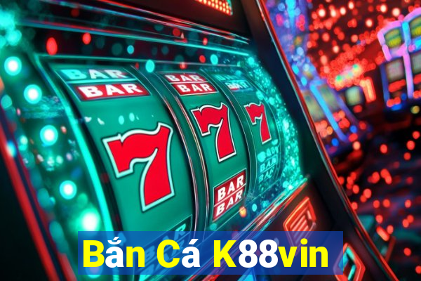 Bắn Cá K88vin