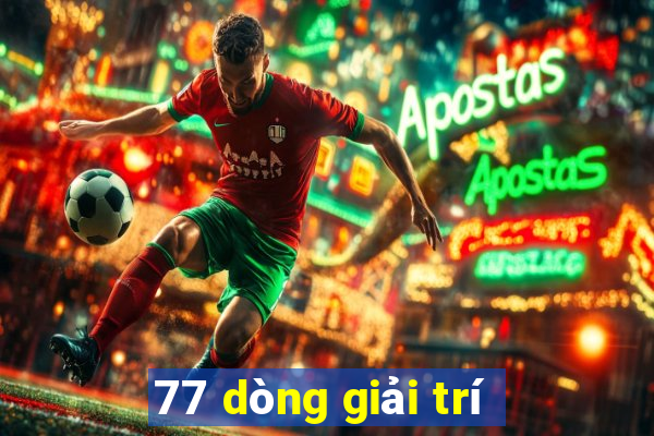 77 dòng giải trí