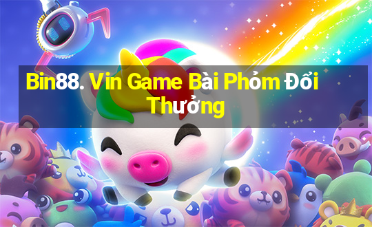 Bin88. Vin Game Bài Phỏm Đổi Thưởng