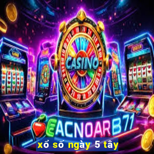 xổ số ngày 5 tây