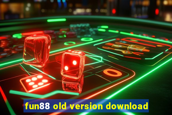 fun88 old version download