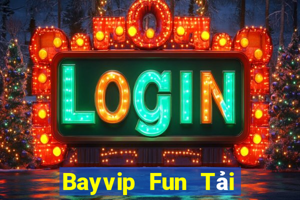 Bayvip Fun Tải Game Bài Go88