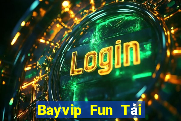 Bayvip Fun Tải Game Bài Go88