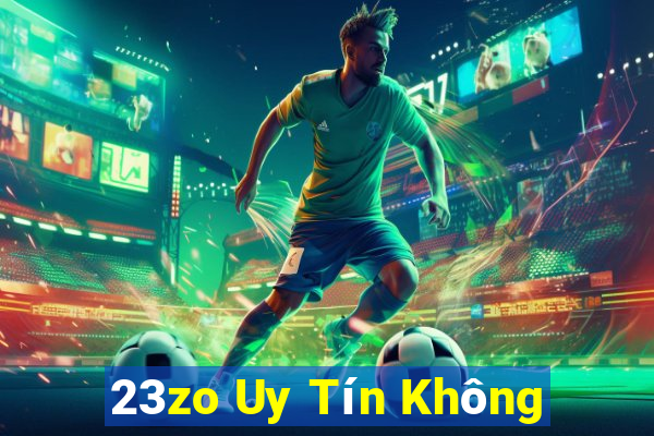 23zo Uy Tín Không