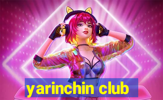 yarinchin club