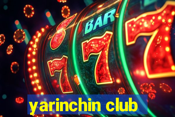 yarinchin club