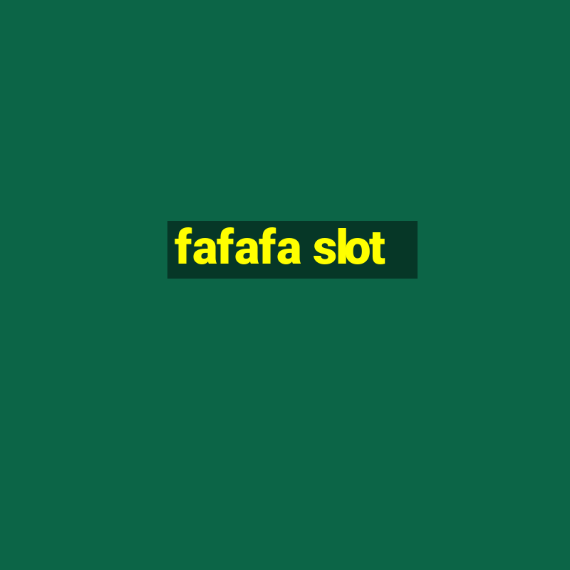 fafafa slot