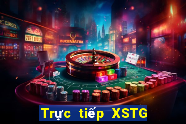 Trực tiếp XSTG ngày 15