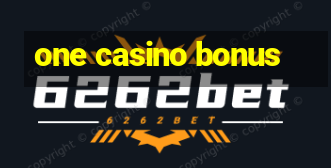 one casino bonus