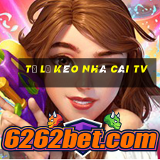 tỷ lệ kèo nhà cái tv