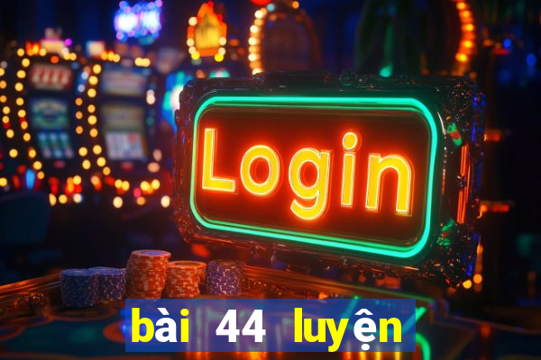 bài 44 luyện tập chung