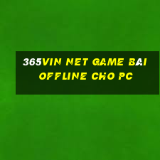 365Vin Net Game Bài Offline Cho Pc