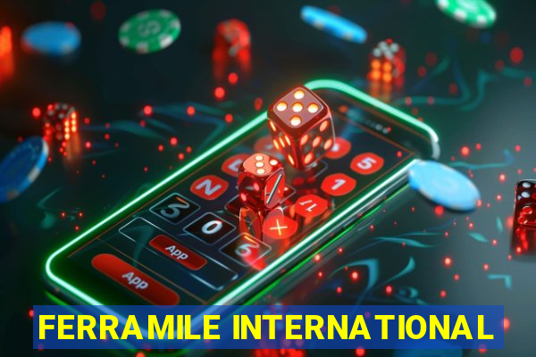 FERRAMILE INTERNATIONAL