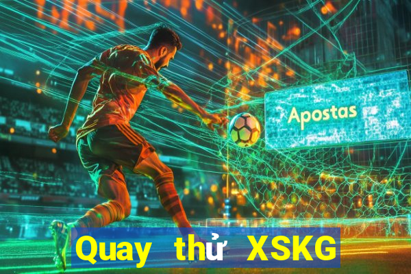 Quay thử XSKG ngày 7