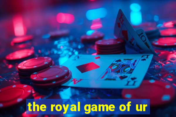 the royal game of ur