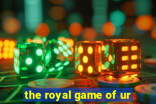 the royal game of ur