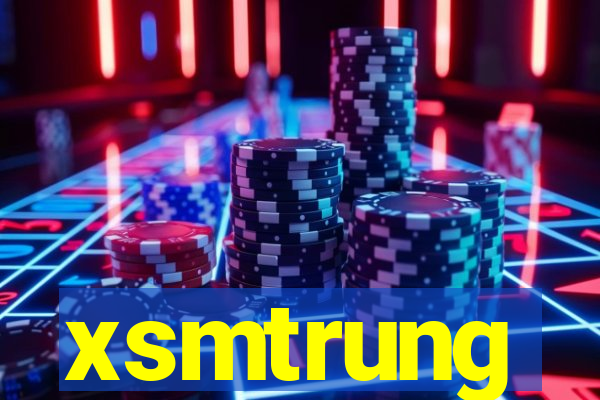 xsmtrung