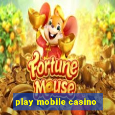 play mobile casino