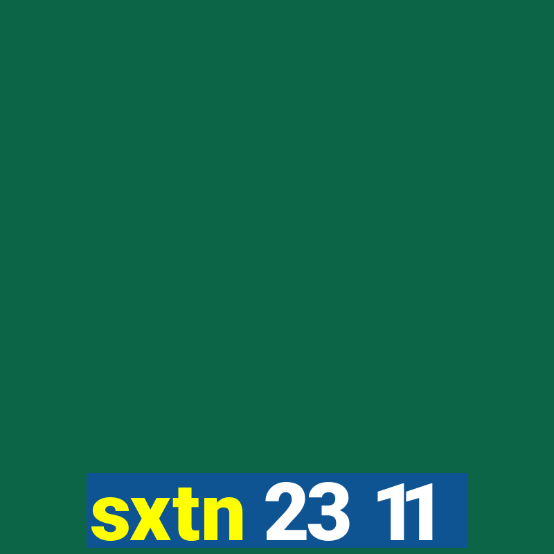 sxtn 23 11