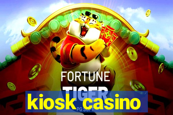 kiosk casino