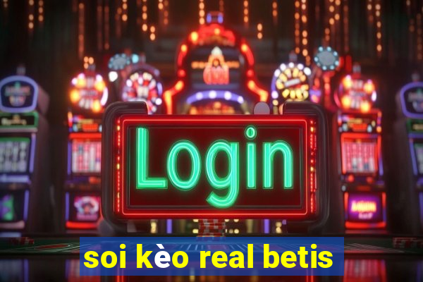 soi kèo real betis