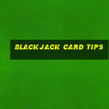 blackjack card tips