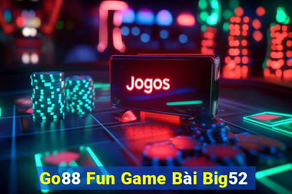 Go88 Fun Game Bài Big52