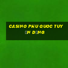 casino phu quoc tuyển dụng