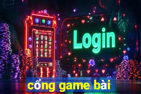 cổng game bài