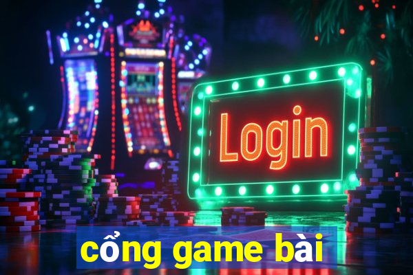 cổng game bài