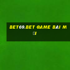 Bet69.Bet Game Bài Mới