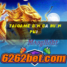 taigame bắn cá miễn phí