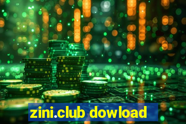 zini.club dowload